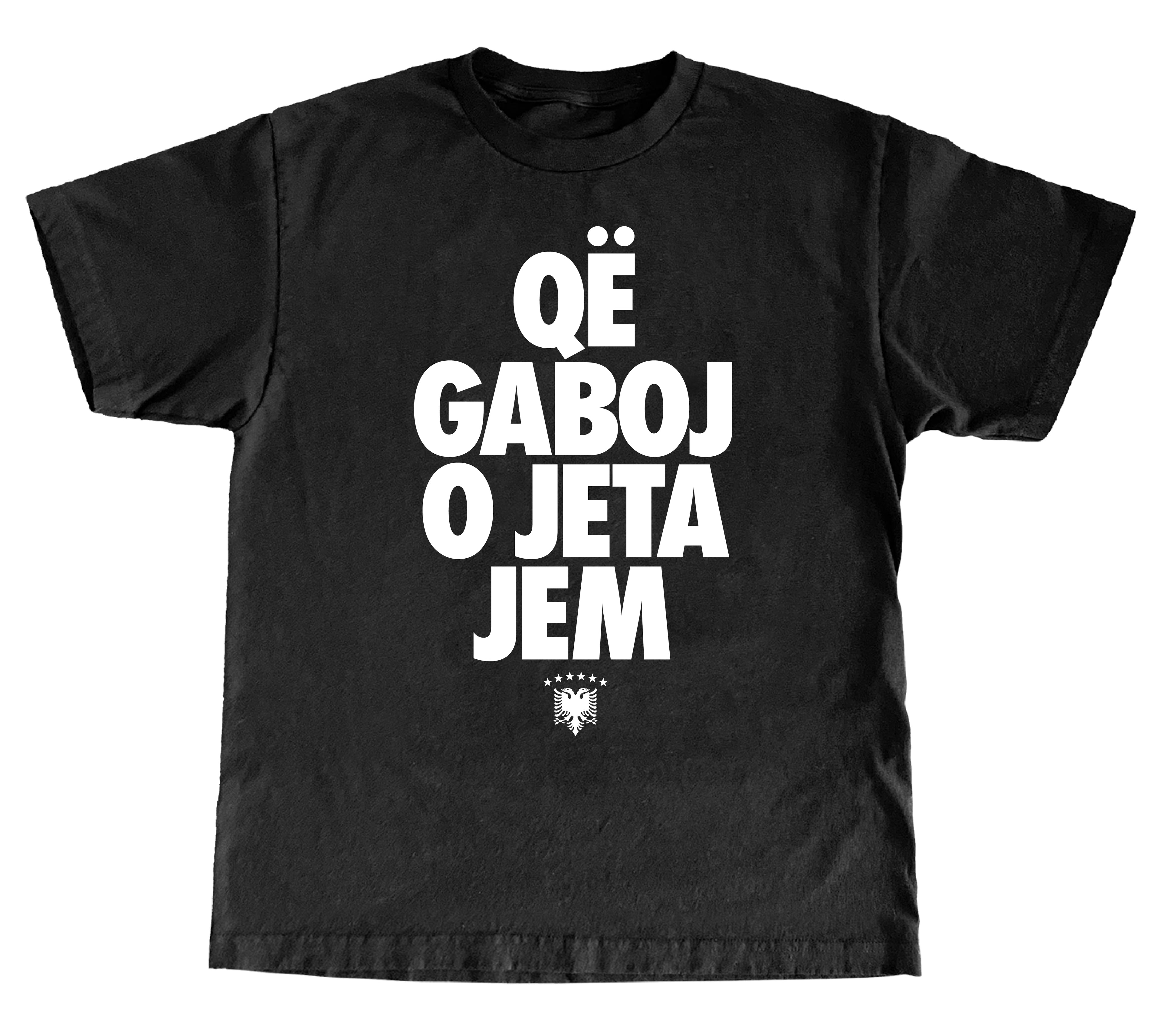 "Që gaboj o jeta jem" Tee